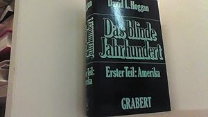 Seller image for Das blinde Jahrhundert. Erster Teil: Amerika - das messianische Unheil. for sale by Antiquariat Uwe Berg