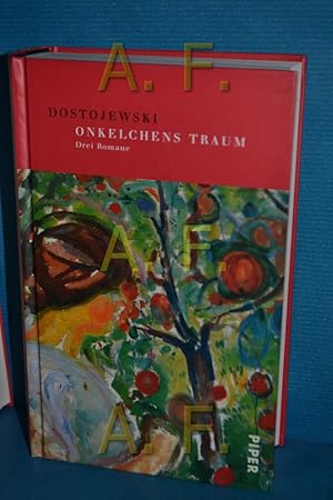 Seller image for Onkelchens Traum : drei Romane. for sale by Antiquarische Fundgrube e.U.