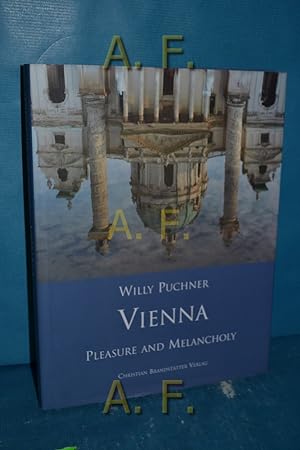 Bild des Verkufers fr Vienna : pleasure and melancholy. [Ed.: Elisabeth Hlzl. Transl.: Neil Radford] zum Verkauf von Antiquarische Fundgrube e.U.