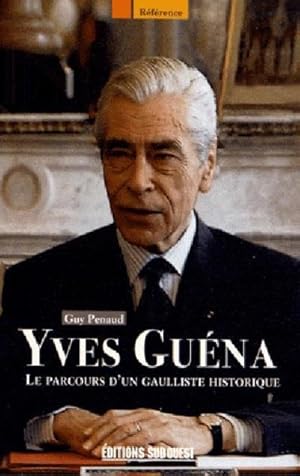 Image du vendeur pour Yves Guna ; le parcours d'un gaulliste historique mis en vente par Chapitre.com : livres et presse ancienne