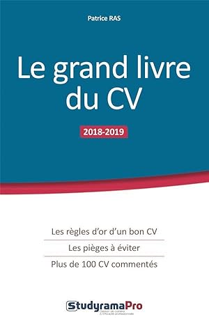 le grand livre du CV ; les règles d'or d'un bon CV, les pièges à éviter, plus de 100 CV commentés...