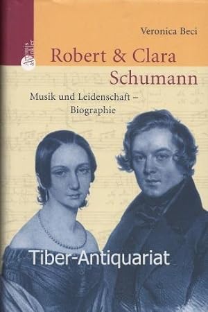 Robert und Clara Schumann. Musik und Leidenschaft.