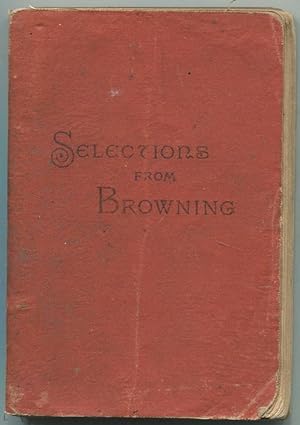 Bild des Verkufers fr Selections from the Writings of Robert Browning zum Verkauf von Between the Covers-Rare Books, Inc. ABAA
