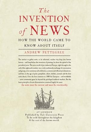 Image du vendeur pour Invention of News : How the World Came to Know About Itself mis en vente par GreatBookPrices