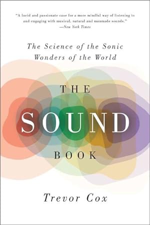 Imagen del vendedor de Sound Book : The Science of the Sonic Wonders of the World a la venta por GreatBookPrices