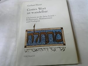 Gottes Wort ist wandelbar : Christsein an der Seite Israels - Reflexionen, Meditationen und Predi...