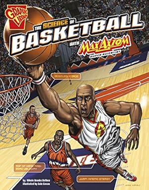 Seller image for The Science of Basketball with Max Axiom, Super Scientist (The Science of Sports with Max Axiom) by Bethea, Nikole Brooks [Paperback ] for sale by booksXpress