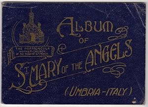 THE FRANCISCAN SANCTUARIES OF ST. MARY OF THE ANGELS, AND OF ASSISI (COVER TITLE: ALBUM OF ST. MA...