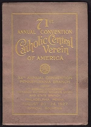 SEVENTY-FIRST (71ST) ANNUAL CONVENTION OF CATHOLIC CENTRAL VEREIN OF AMERICA, THIRTY-FOURTH (34TH...