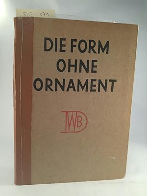Die Form ohne Ornament. Werkbundausstellung 1924. 172 Abbildungen mit einer Einleitung von Dr. Wo...