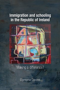 Seller image for Immigration and Schooling in the Republic of Ireland : Making a Difference? for sale by GreatBookPrices