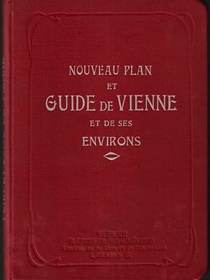 Nouveau plan et guide de Vienne et de ses environs a l'usage des Etrangers