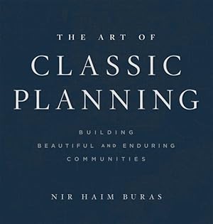 Image du vendeur pour Art of Classic Planning : Building Beautiful and Enduring Communities mis en vente par GreatBookPrices