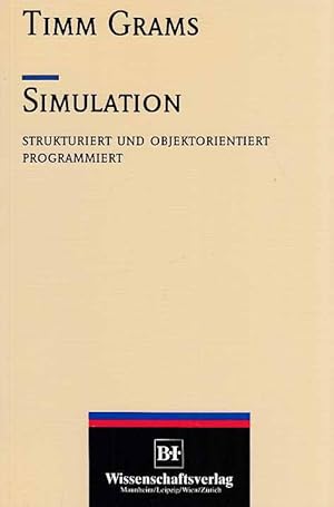 Simulation : strukturiert und objektorientiert programmiert.