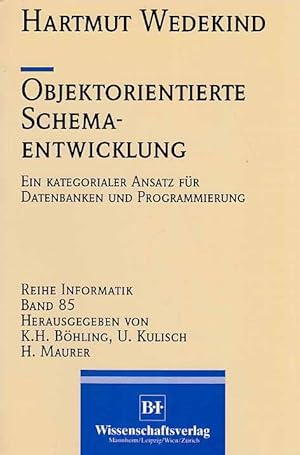 Objektorientierte Schemaentwicklung : ein kategorialer Ansatz für Datenbanken und Programmierung....