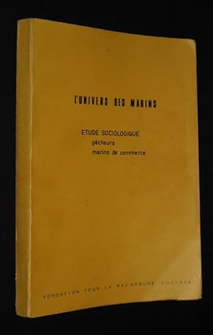 Bild des Verkufers fr L'Univers des marins : Etude sociologique sur les pcheurs et les marins de commerce franais zum Verkauf von Abraxas-libris