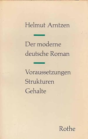 Der moderne deutsche Roman. Voraussetzungen. Strukturen. Gehalte.