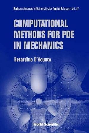 Immagine del venditore per Computational Methods For Pde In Mechanics (With Cd-rom) (SERIES ON ADVANCES IN MATHEMATICS FOR APPLIED SCIENCES, Band 67) venduto da Versand-Antiquariat Konrad von Agris e.K.