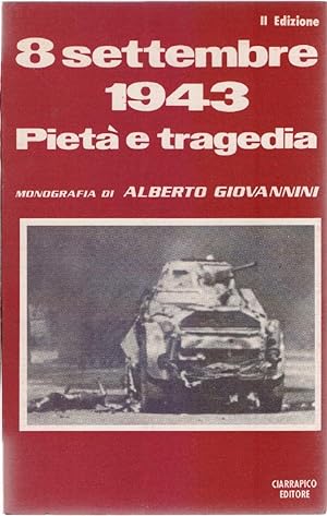 Seller image for 8 Settembre 1943. Piet e tragedia - Alberto Giovannini for sale by libreria biblos