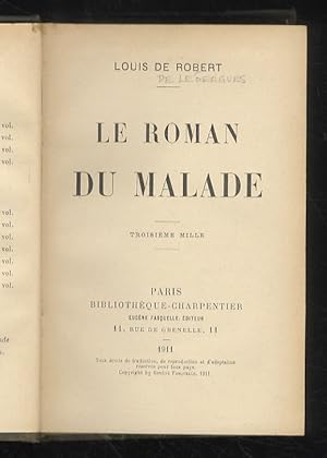 Le roman du malade. 3ème mille.