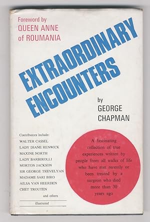 Extraordinary Encouters. Foreword by Queen Anne of Roumania.