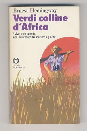 Verdi colline d'Africa. Traduzione di Attilio Bertolucci e Alberto Rossi.