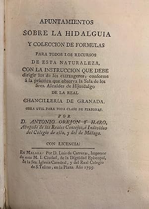 Apuntamientos sobre la Hidalguia y Colección de Formulas para todos los recursos de esta naturale...