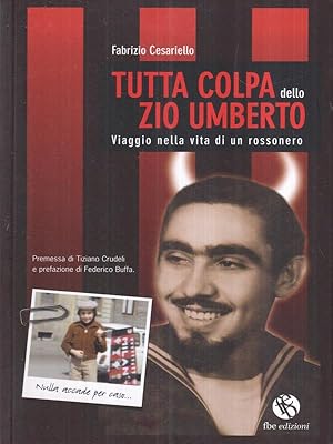 Bild des Verkufers fr Tutta colpa dello zio Umberto. Viaggio nella vita di un rossonero zum Verkauf von Librodifaccia