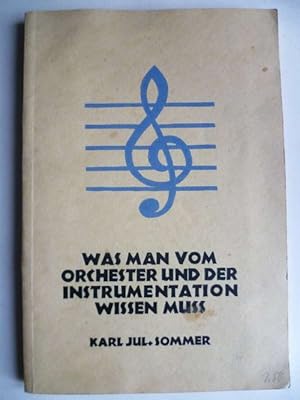 Was man vom Orchester und der Instrumentation wissen muss. Ein Beitrag zur Instrumentation nebst ...