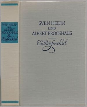 Sven Hedin und Albert Brockhaus. Eine Freundschaft in Briefen zwischen Autor und Verleger. (Hrsg....