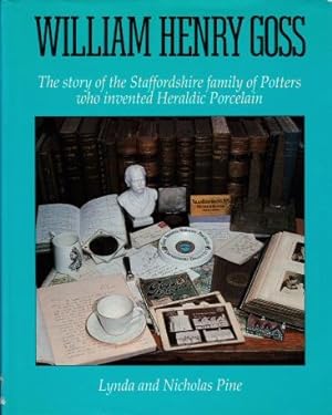 Bild des Verkufers fr William Henry Goss - The Story of the Staffordshire Family of Potters who Invented Heraldic Porcelain zum Verkauf von timkcbooks (Member of Booksellers Association)