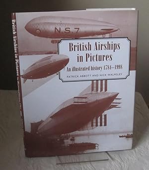 Seller image for British airships in pictures: An illustrated history 1784-1998 for sale by Dandy Lion Editions