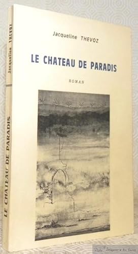 Bild des Verkufers fr Le Chteau de Paradis. Roman. Illustrations Ewa Saro-Zopp. zum Verkauf von Bouquinerie du Varis