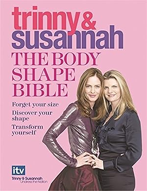 Imagen del vendedor de The Body Shape Bible : Forget Your Size Discover Your Shape Transform Yourself : a la venta por Sapphire Books