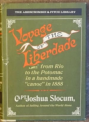Voyage of the Liberdade: From Rio to the Potomac in a Handmade "Canoe" in 1888