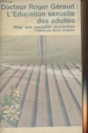 Seller image for L'ducation sexuelle des adultes - Pour une sexualit rconcilie for sale by Le-Livre