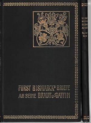 Fürst Bismarcks Briefe an seine Braut und Gattin. Mit Erläuterungen und Register (Ergänzungsband).