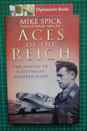 Aces of the Reich: The Making of a Luftwaffe Fighter-pilot