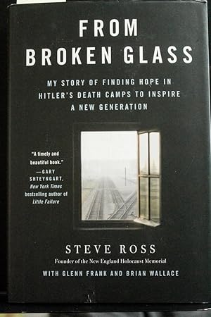 Image du vendeur pour From Broken Glass: My Story of Finding Hope in Hitler's Death Camps to Inspire a New Generation mis en vente par Mad Hatter Bookstore