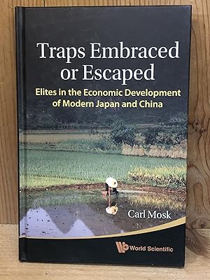 Traps Embraced or Escaped: Elites in the Economic Development of Modern Japan and China