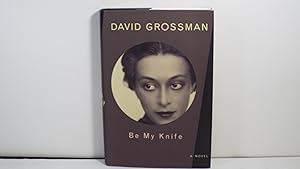 Immagine del venditore per Be My Knife: A Novel venduto da Gene The Book Peddler