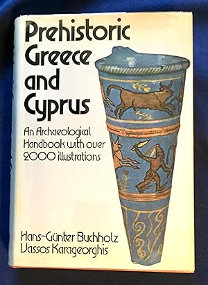 PREHISTORIC GREECE AND CYPRUS; An Archaeological Handbook with over 2000 illustrations / by Hans-...