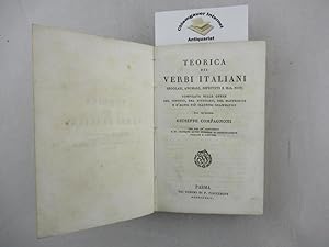 Immagine del venditore per Teorica dei verbi italiani regolari, anomali, difettivi e mal noti. Compilata sulle opere del Cinonio, del Pistolesi, del Mastrofini e d'altri piu illustri grammatici. Per uso de' giovinetti e di chiunque altro studioso di correttamente parlare e scrivere. Edizione accresciuta di un supplimento degli usi notabili di verbi. venduto da Chiemgauer Internet Antiquariat GbR