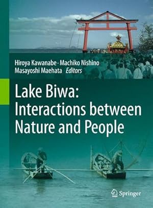 Bild des Verkufers fr Lake Biwa: Interactions between Nature and People zum Verkauf von AHA-BUCH GmbH