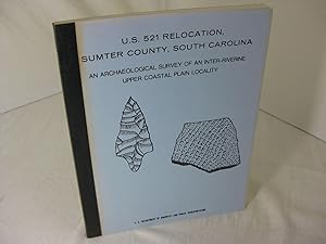 U.S. 521 RELOCATION, SUMTER COUNTY, SOUTH CAROLINA; An Archaeological Survey of an Inter-Riverine...