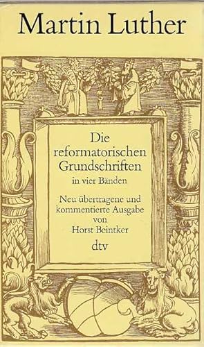 Bild des Verkufers fr (4 BNDE) Die reformatorischen Grundschriften in vier Bnden. Neu bertr. u. kommentiert v. Horst Beintker. zum Verkauf von Fundus-Online GbR Borkert Schwarz Zerfa