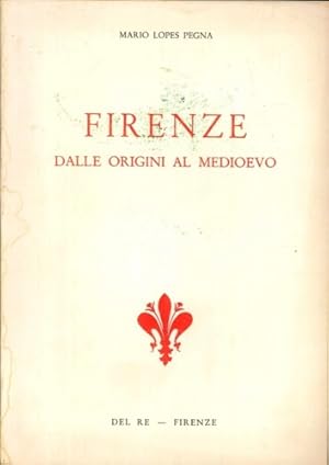 Bild des Verkufers fr Firenze dalle origini al Medioevo. zum Verkauf von FIRENZELIBRI SRL