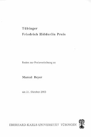 Bild des Verkufers fr Reden zur Preisverleihung an Marcel Beyer. Tbinger Friedrich Hlderlin Preis . 2003. zum Verkauf von Fundus-Online GbR Borkert Schwarz Zerfa