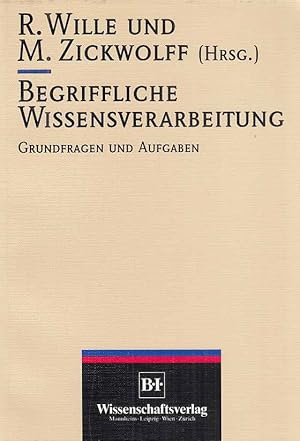 Seller image for Begriffliche Wissensverarbeitung : Grundfragen und Aufgaben. hrsg. von: Rudolf Wille und Monika Zickwolff. for sale by Fundus-Online GbR Borkert Schwarz Zerfa