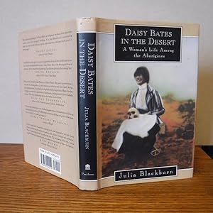 Seller image for Daisy Bates in the Desert: A Woman's Life Among the Aborigines for sale by Old Scrolls Book Shop